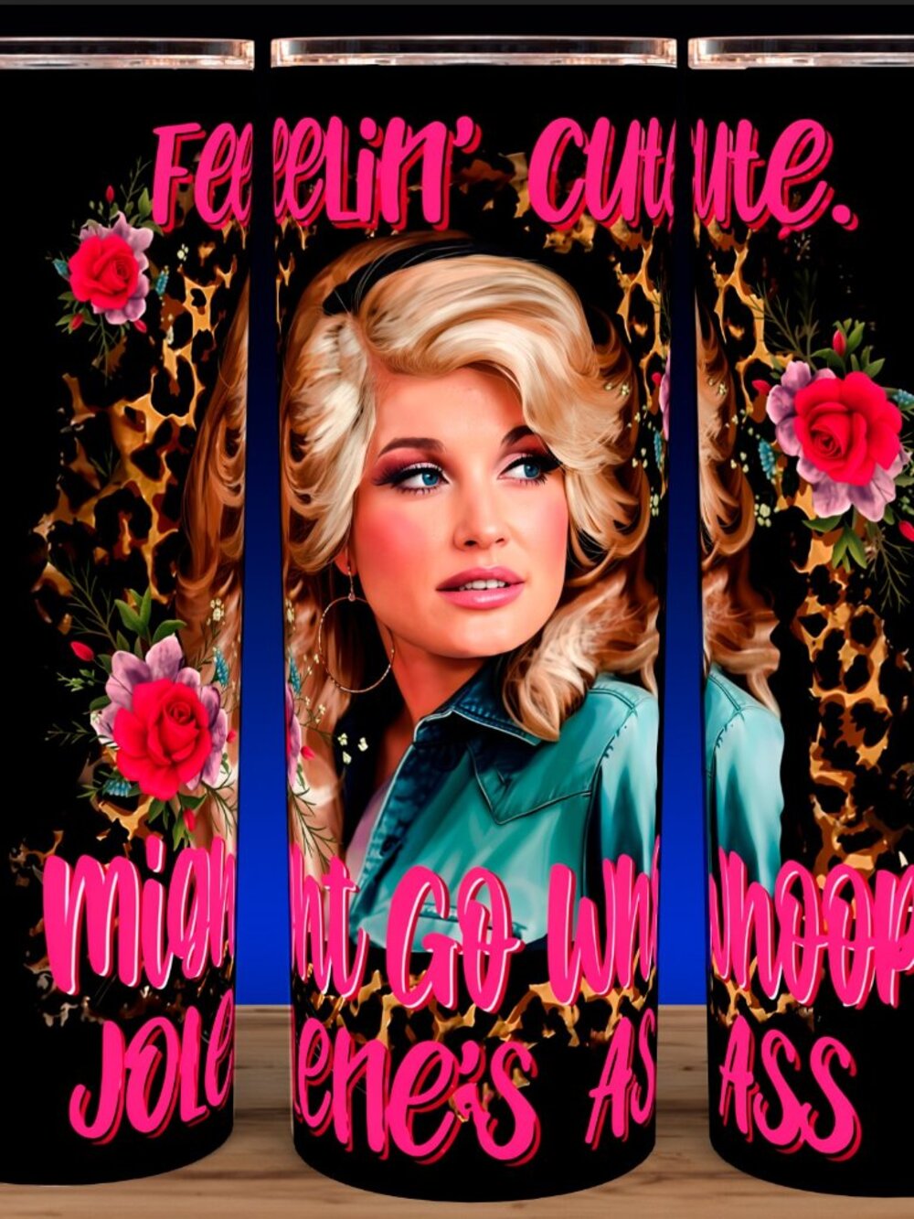 Dolly Parton - Feeling Cute Might Go Whoop Jolenes A$$ Cup Mug Tumbler 2…